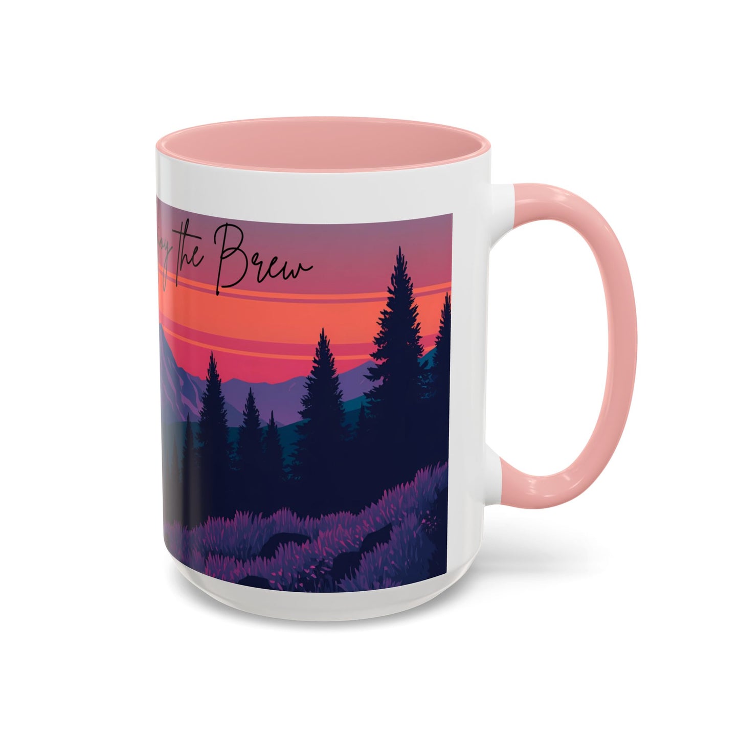 Enjoy the Brew - Mountain Sunset Coffee Mug - Enjoy the Brew, Nature Lover Gift, Camping Mug, Hiking Accessory, Cozy Home Decor