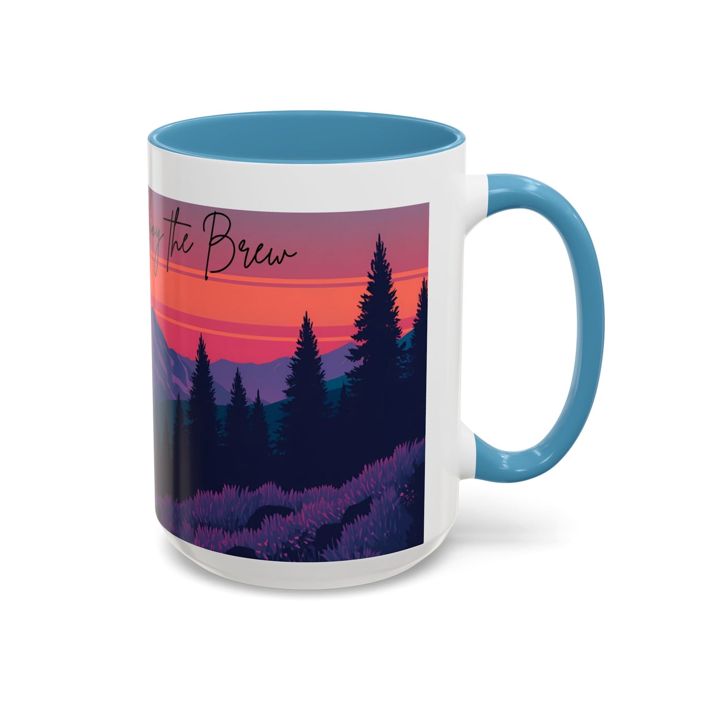 Enjoy the Brew - Mountain Sunset Coffee Mug - Enjoy the Brew, Nature Lover Gift, Camping Mug, Hiking Accessory, Cozy Home Decor