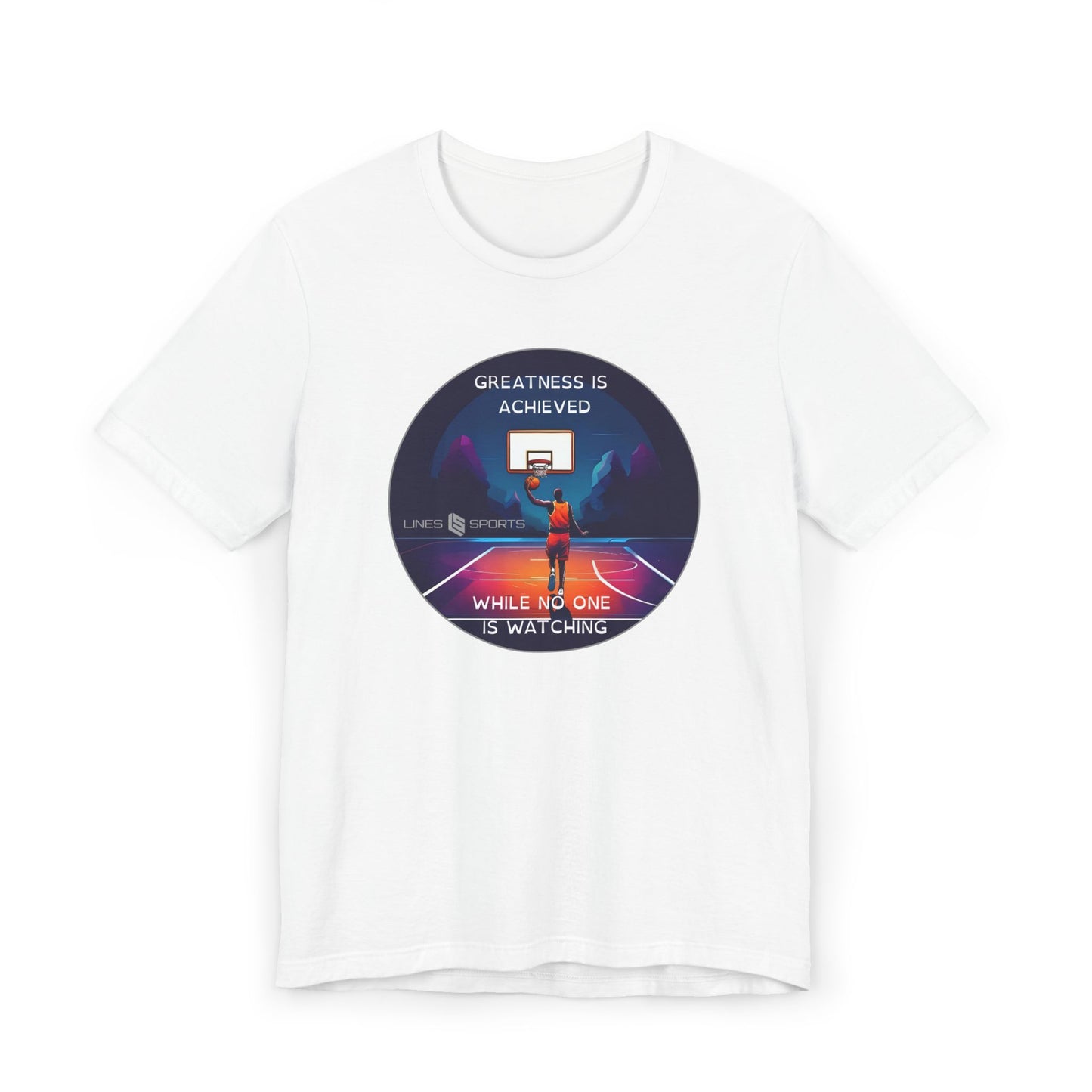 Basketball - Greatness - Inspirational -  Lines Sports Unisex Vintage / Unisex T-Shirt – Casual Athletic Apparel