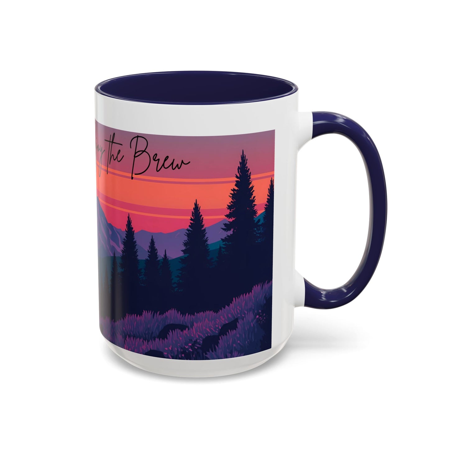 Enjoy the Brew - Mountain Sunset Coffee Mug - Enjoy the Brew, Nature Lover Gift, Camping Mug, Hiking Accessory, Cozy Home Decor